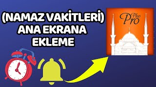 Namaz Vakitleri Ana Ekrana Nasıl Eklenir   Kilit Ekranında Namaz Vakitleri Gösterme Ayarlama [upl. by Ettenil]