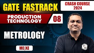 Production Technology 08  Metrology  Mechanical Engineering  XE  GATE 2024 Crash Course [upl. by Vasta]