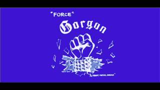 Gorgon  Heavy Metal Force [upl. by Ordnazil]