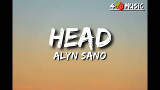 HEAD  ALYN SANO  Lyrics [upl. by Uohk]