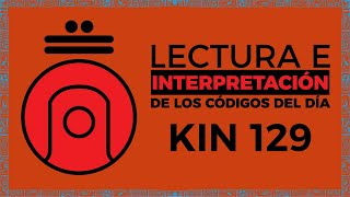 LECTURA E INTERPRETACION  KIN 129  LUNA CRISTAL ROJA [upl. by Yraeg239]