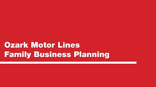 Ozark Motor Lines Family Business Planning [upl. by Ax]