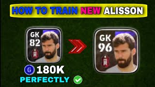 How to Train ALISSON BECKER in PERFECT WAY eFootball 2024 Mobile  Training Guide amp Tutorial [upl. by Suiradal]