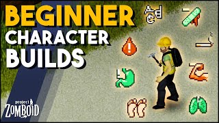 Project Zomboid Traits Builds For New Players Beginner Guide To Trait Builds For Project Zomboid [upl. by Aehr]