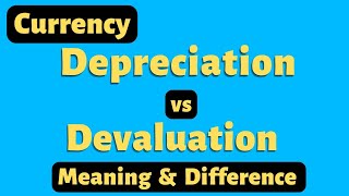 Difference between Currency Devaluation and Depreciation  Fixed vs Floating Exchange Rate [upl. by Ytsenoh]