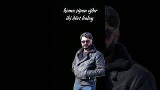 koma sipan ığdır iki dört halay [upl. by Nodyarg]