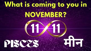 💞PISCES ♓️ मीन राशि🔮What are you attracting in NOVEMBER💯⚜️11 11 PORTAL⚜️ BLESSINGS  MANIFESTATION [upl. by Longmire]