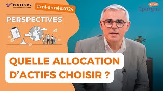 Quelle allocation dactifs pour les prochains mois  Perspectives de miannée 2024 [upl. by Nidroj]