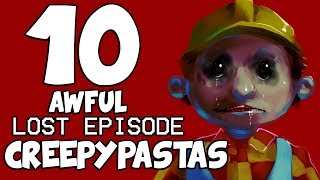 10 AWFUL LOST EPISODE CREEPYPASTAS The Lost Episode Trilogy  Episode 1 [upl. by Beaudoin439]