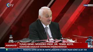 PERSPEKTİF  TUSAŞ GENEL MÜDÜRÜ  PROFDR TEMEL KOTİL  16032024 [upl. by Pardew908]