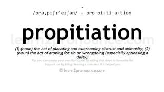 Pronunciation of Propitiation  Definition of Propitiation [upl. by Liane]