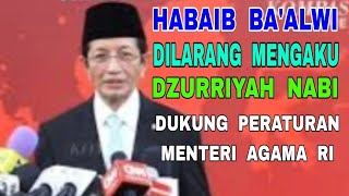 Habaib Baalwi Dilarang Ngaku Sebagai Dzuriyah Nabi ﷺ Dukung Permenag RI [upl. by Anemij]