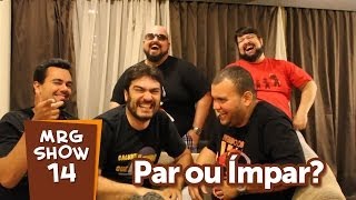 Par ou Ímpar  MRG Show 14 [upl. by Neras740]