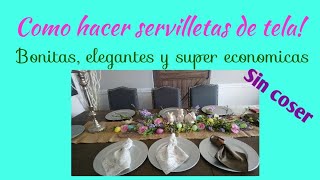 Como hacer servilletas de tela fácil sin coser y super economicas como hacer servilletas elegantes [upl. by Monreal653]