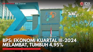 BPS Ekonomi Kuartal III2024 Melambat Tumbuh 495  IDX CHANNEL [upl. by Mollee32]