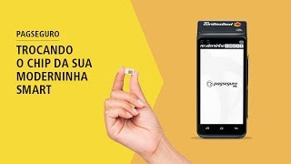 Como trocar o chip da Moderninha Smart  PagSeguro passo a passo [upl. by Ahsinrats920]