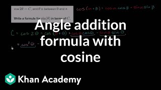 Angle addition formula with cosine  Trig identities and examples  Trigonometry  Khan Academy [upl. by Ellatnahc935]