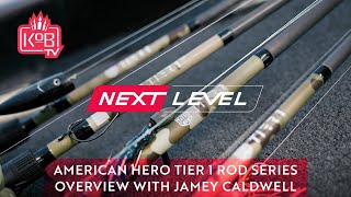 American Hero Tier 1 Rod Series Overview with Jamey Caldwell NEXT LEVEL [upl. by Kopp]