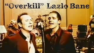 Overkill  Lazlo Bane featuring Colin Hay Remastered [upl. by Eadrahc]