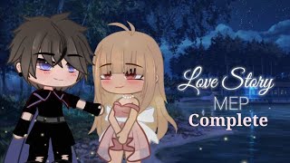 Love Story MEP  Complete  Gacha club [upl. by Eadith755]