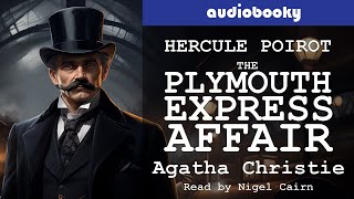 The Plymouth Express Affair by Agatha Christie  Mystery Audiobooks  Full Length Short Story Poirot [upl. by Hakceber]