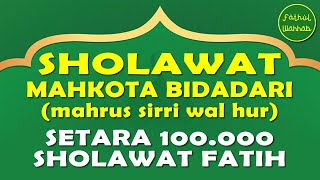 FULL 👉 sholawat mahkota bidadari  mahrus sirri wal hur  setara 100000 sholawat fatih [upl. by Boothe984]