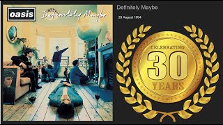 Oasis Definitely Maybe 30th [upl. by Inus]