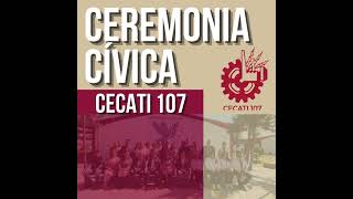 Ceremonia Cívica CECATI 107 [upl. by Eicarg175]