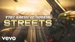 Vybz Kartel ft Squash  Streets Official Audio [upl. by Ashwin]