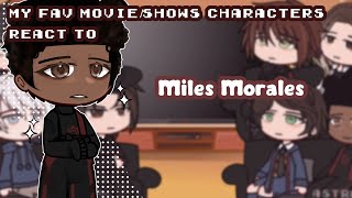 My fav movieshow characters react ✧ Miles Morales ✧ 78 [upl. by Veronique]