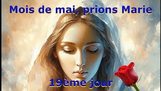 Mois de mai mois de Marie  19ème jour de prière [upl. by Ferneau391]