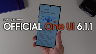 OFFICIAL One UI 611 for Galaxy S23 Ultra is HERE [upl. by Markowitz53]