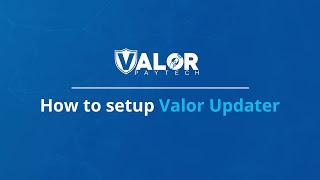 How to Setup Valor Updater on the Valor Portal  Valor PayTech [upl. by Yrevi]