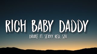 Drake  Rich Baby Daddy Lyrics ft Sexyy Red SZA quotRich Baby Daddyquot Tiktok Song [upl. by Dougald]