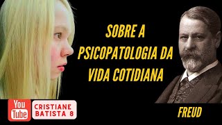 SOBRE A PSICOPATOLOGIA DA VIDA COTIDIANA  FREUD  AUDIOBOOK COMPLETO [upl. by Nylhsa523]