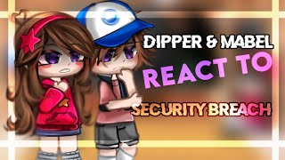 🔸Dipper amp Mabel react to Security Breach🔸Lazy🔸TW Blood amp Profanity [upl. by Pearle970]