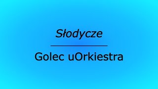 Słodycze  Golec uOrkiestra karaoke cover [upl. by Haywood630]