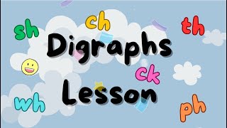 Fun with Digraphs Learn CH SH WH PH TH and CK [upl. by Boycey206]