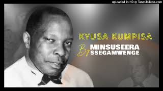 Kyusa kumpisa by Minsuseera Ssegamwenge [upl. by Adnuahs]