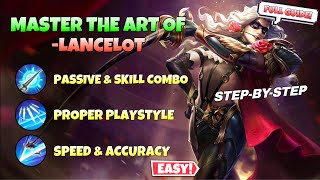 PRO LANCELOT TUTORIAL 2024  Ultimate Complete Lancelot GUIDE  Best Tips amp Tricks  MLBB [upl. by Boyse]