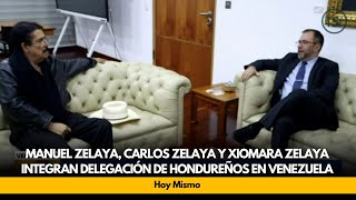 Manuel Zelaya Carlos Zelaya y Xiomara Zelaya integran delegación de hondureños en Venezuela [upl. by Retsek]