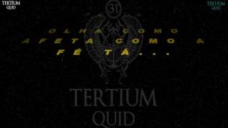 Tertium Quid  Como Afeta [upl. by Blondie]