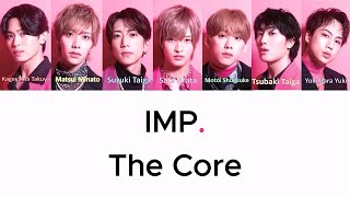 IMP  The Core Color Coded Lyrics Kanji Romaji Indonesia Translate [upl. by Mulry]