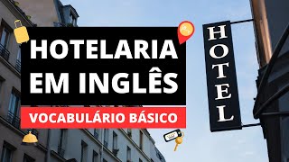 Hotelaria em Inglês  Vocabulário Básico [upl. by Jochebed901]