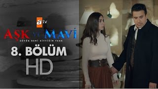 Aşk ve Mavi 8 Bölüm  atv [upl. by Ahseinet]