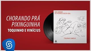 Vinicius de Moraes e Toquinho  Chorando Prá Pixinguinha São Demais Os Perigos Dessa Vida Áudio [upl. by Adnarahs]