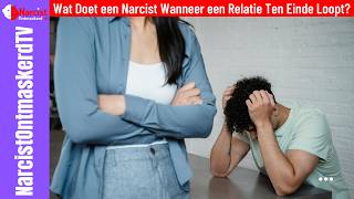 Wat Doet een Narcist Wanneer een Relatie Ten Einde Loopt [upl. by Adara]