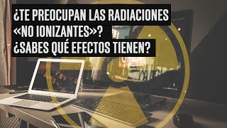 ¿Te preocupan las radiaciones «no ionizantes» [upl. by Beffrey]