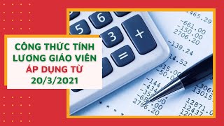 Công Thức Tính Lương Giáo Viên Các Cấp Theo Quy Định Mới Từ 2032021 [upl. by Yoreel]