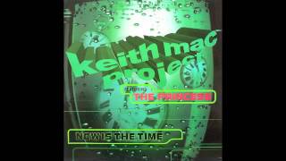 Keith Mac Project  Now Is The Time Old School Mix [upl. by Ilene253]